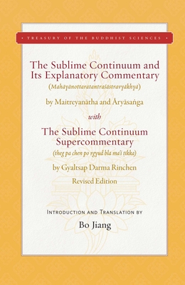The Sublime Continuum and Its Explanatory Commentary: With the Sublime Continuum Supercommentary - Revised Edition - Jiang, Bo (Translated by)