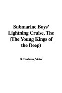 The Submarine Boys' Lightning Cruise: The Young Kings of the Deep