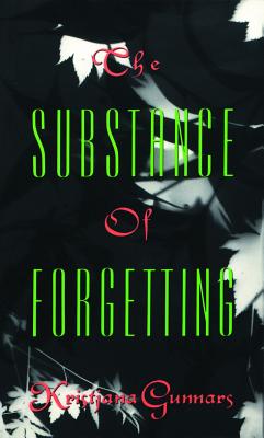 The Substance of Forgetting - Gunnars, Kristjana