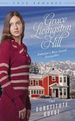 The Substitute Guest - Hill, Grace Livingston