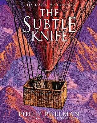 The Subtle Knife: award-winning, internationally b estselling, now full-colour illustrated ed - Pullman, Philip, and Wormell, Chris (Illustrator)