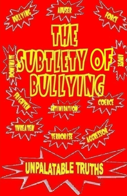 The Subtlety of Bullying - Moss, Ted