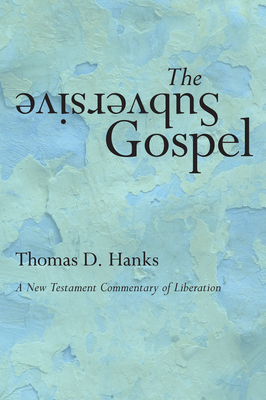 The Subversive Gospel - Hanks, Tom