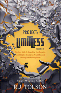 The Success Initiative (Project: Limitless, Volume 1): The Start Guide to Unleashing Your Potential, Crumbling the Boundaries Around You, and Achieving Revolutionary Success!