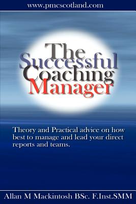 The Successful Coaching Manager - Mackintosh, Allan M