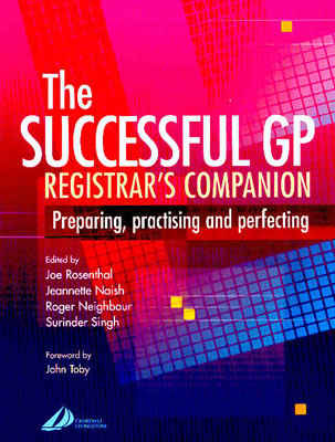 The Successful GP Companion: Preparing, Practising and Perfecting - Rosenthal, Joe, BSC, Msc, and Naish, Jeannette, Msc, and Singh, Surinder