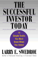The Successful Investor Today: 14 Simple Truths You Must Know When You Invest - Swedroe, Larry E