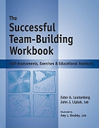 The Successful Team-Building Workbook: Self-Assessments, Exercises & Educational Handouts