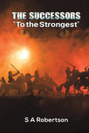 The Successors "To the Strongest"