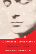 The Sufferings of Young Werther: A New Translation by Stanley Corngold