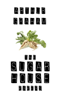 The Sugar House Papers