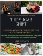 The Sugar Shift: A Path to Vitality by Balancing Your Blood Sugar Naturally.