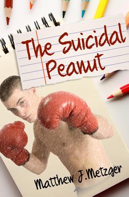 The Suicidal Peanut - Metzger, Matthew J