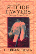 The Suicide Lawyers: Exposing Lethal Secrets