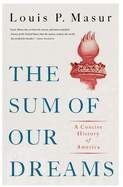 The Sum of Our Dreams: A Concise History of America