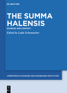 The Summa Halensis: Sources and Context