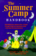 The Summer Camp Handbook: Everything You Need to Find, Choose and Get Ready for Overnight Camp-And Skip the Homesickness