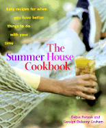 The Summer House Cookbook: Easy Recipes for When You Have Better Things to Do with Your Time