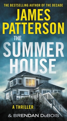 The Summer House: The Classic Blockbuster from the Author of Lion & Lamb - Patterson, James, and DuBois, Brendan