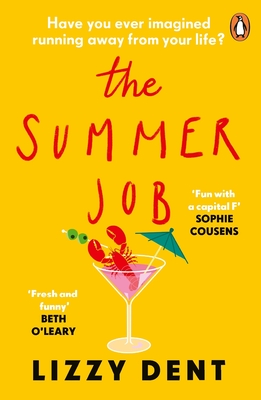 The Summer Job: A hilarious story about a lie that gets out of hand - soon to be a TV series - Dent, Lizzy