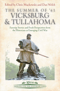The Summer of '63: Vicksburg and Tullahoma: Favorite Stories and Fresh Perspectives from the Historians at Emerging Civil War