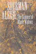 The Summer of Black Widows - Alexie, Sherman