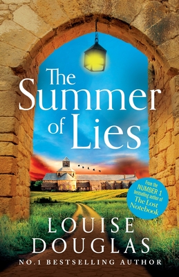 The Summer of Lies: The BRAND NEW novel from NUMBER ONE RICHARD & JUDY Louise Douglas for summer 2024 - Douglas, Louise