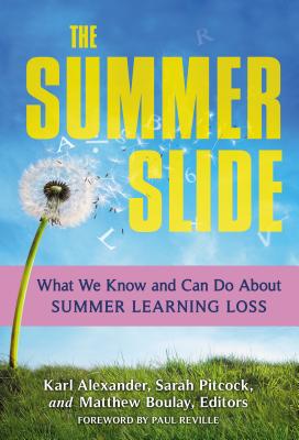 The Summer Slide: What We Know and Can Do about Summer Learning Loss - Alexander, Karl (Editor), and Pitcock, Sarah (Editor), and Boulay, Matthew (Editor)