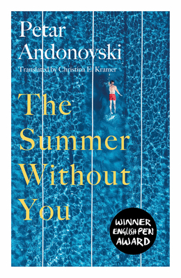 The Summer Without You - Andonovski, Petar, and Kramer, Christina E. (Translated by)