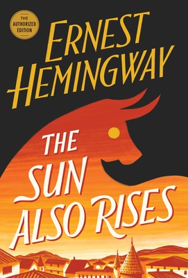 The Sun Also Rises: The Authorized Edition - Hemingway, Ernest