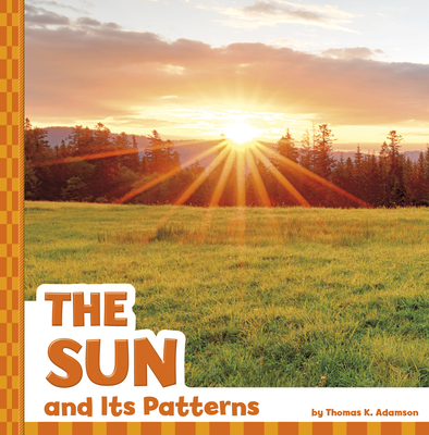 The Sun and Its Patterns - Adamson, Thomas K