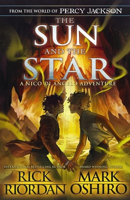 The Sun and the Star-The Nico Di Angelo Adventures: From the World of Percy Jackson - Riordan, Rick, and Oshiro, Mark