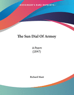 The Sun Dial of Armoy: A Poem (1847)