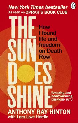 The Sun Does Shine: How I Found Life and Freedom on Death Row (Oprah's Book Club Summer 2018 Selection) - Hinton, Anthony Ray