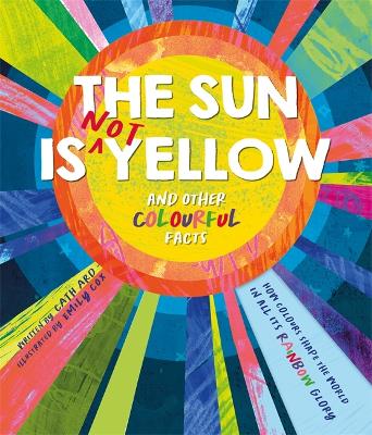 The Sun is Not Yellow and Other Colourful Facts - Autumn Publishing