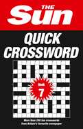 The Sun Quick Crossword Book 7: 200 Fun Crosswords from Britain's Favourite Newspaper