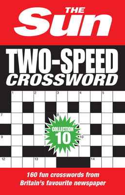 The Sun Two-Speed Crossword Collection 10: 160 Two-in-One Cryptic and Coffee Time Crosswords - The Sun