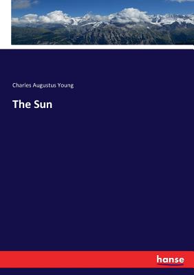 The Sun - Young, Charles Augustus