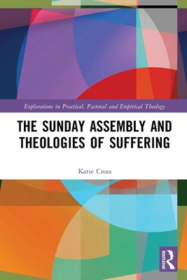 The Sunday Assembly and Theologies of Suffering - Cross, Katie