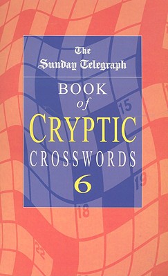The Sunday Telegraph Book of Cryptic Crosswords, Volume 6 - Pan Books (Creator)