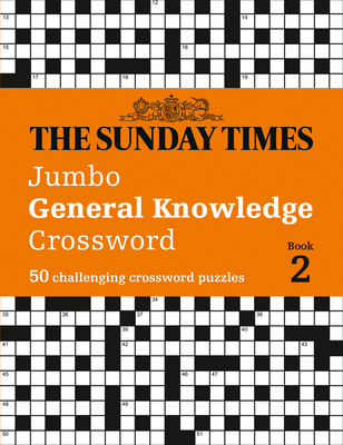 The Sunday Times Jumbo General Knowledge Crossword Book 2: 50 General Knowledge Crosswords - The Times Mind Games, and Biddlecombe, Peter