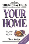The Sunday Times Your Home: How to Buy, Sell and Pay for it