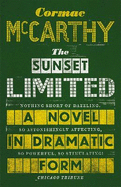 The Sunset Limited: A Novel in Dramatic Form