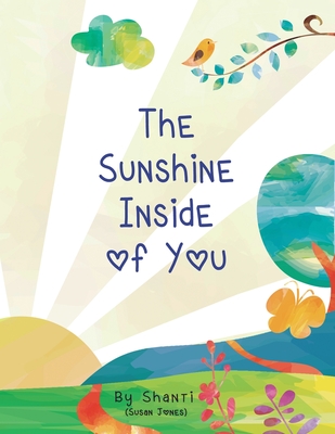 The Sunshine Inside of You - Jones, Susan A