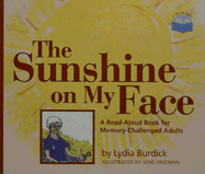 The Sunshine on My Face - Burdick, Lydia, and Freeman, Jane (Illustrator)