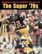 The Super '70s: Memories from Pro Football's Greatest Era (Revised Edition)