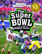 The Super Bowl: All about Pro Football's Biggest Event