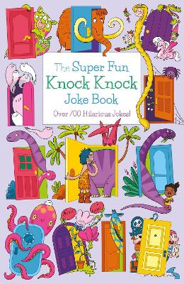 The Super Fun Knock Knock Joke Book: Over 700 Hilarious Jokes! - Finnegan, Ivy