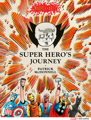 The Super Hero's Journey - McDonnell, Patrick, and Marvel Entertainment