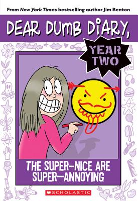 The Super-Nice are Super-Annoying (Dear Dumb Diary #2) - Benton, Jim